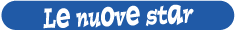 Le nuove star