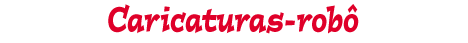 Caricatura-robo