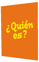 ¿Quién es?