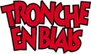Tronches en biais