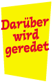 Dar&uuml;ber wird geredet
